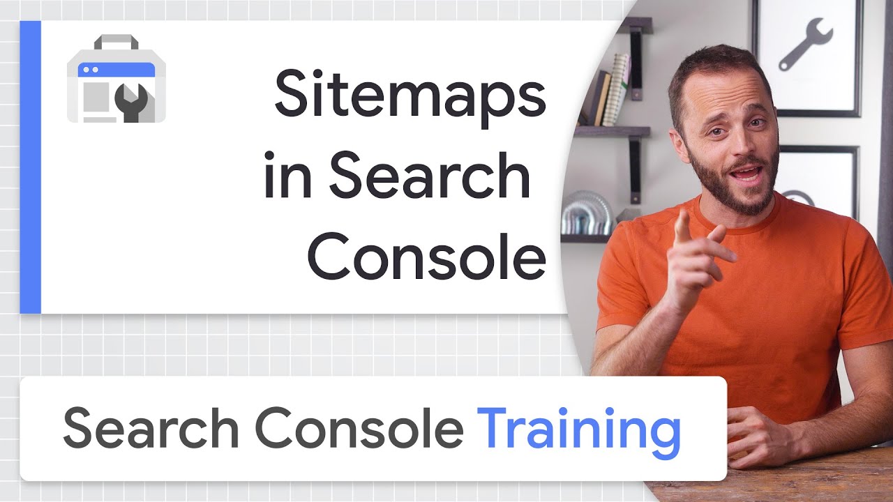 Sitemaps in Search Console - Google Search Console Training