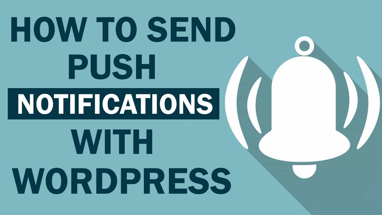 How To Send Push Notifications With WordPress