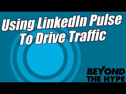 How To Use LinkedIn Pulse