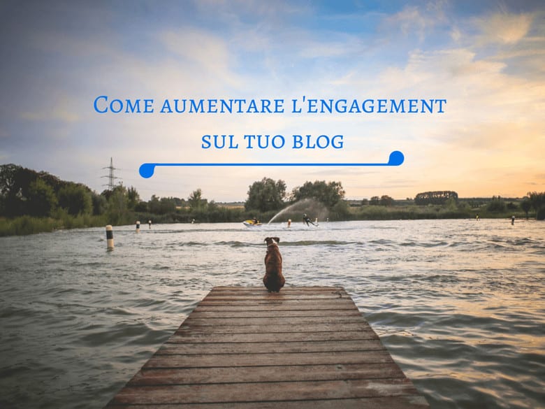 Come-aumentare-engagement-sul-tuo-blog