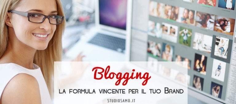 Blogging: la formula vincente per il tuo Brand