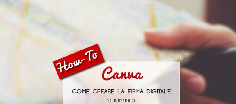 [visual Content] Creare con Canva la tua firma digitale