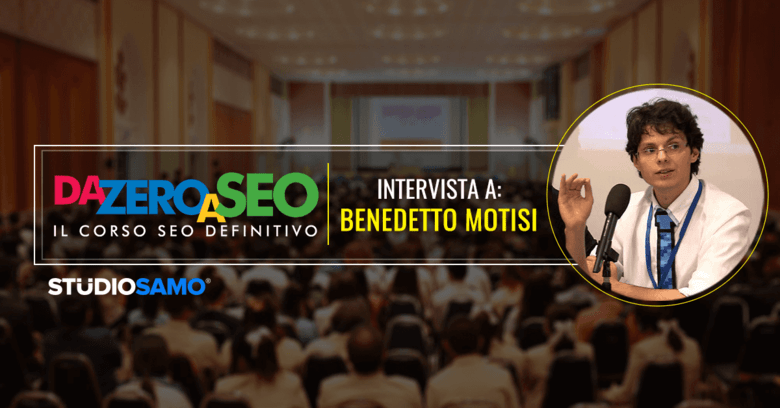 DA ZERO A SEO: Intervista Benedetto Motisi